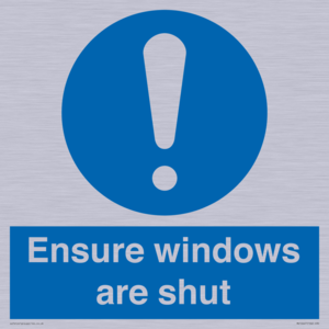 Ensure windows are shut